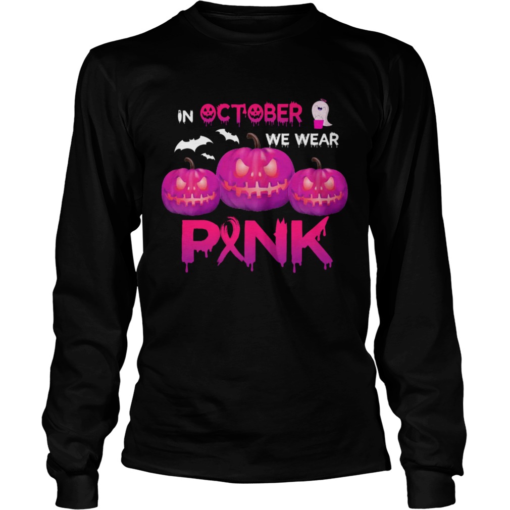 In October We Wear Pink Pumpkin Halloween Womens TShirt LongSleeve