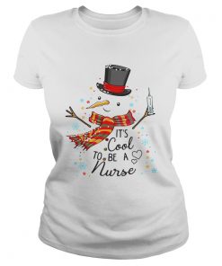 Its Cool To Be A Nurse Snowman Christmas Gift TShirt Classic Ladies