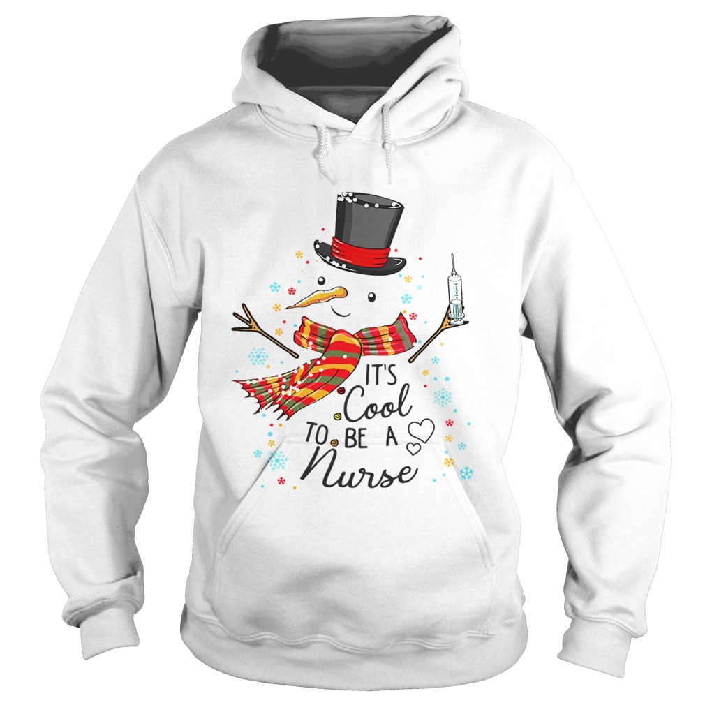 Its Cool To Be A Nurse Snowman Christmas Gift TShirt Hoodie