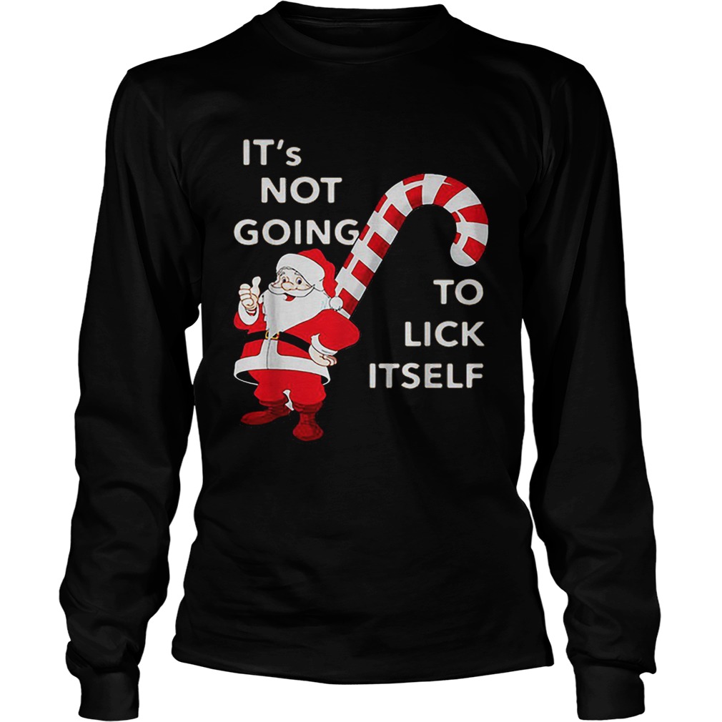 Its Not Going To Lick Itself Santa Claus Christmas LongSleeve