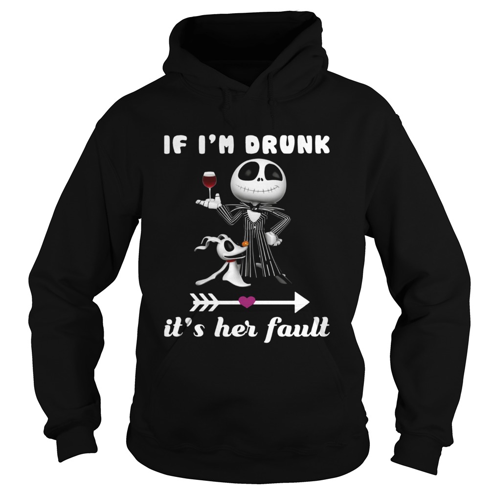 Jack Skellington Dog If Im drunk its her fault Hoodie