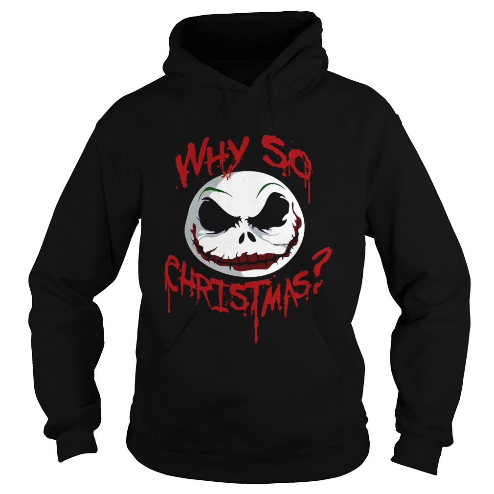 Jack Skellington face why so christmas Hoodie