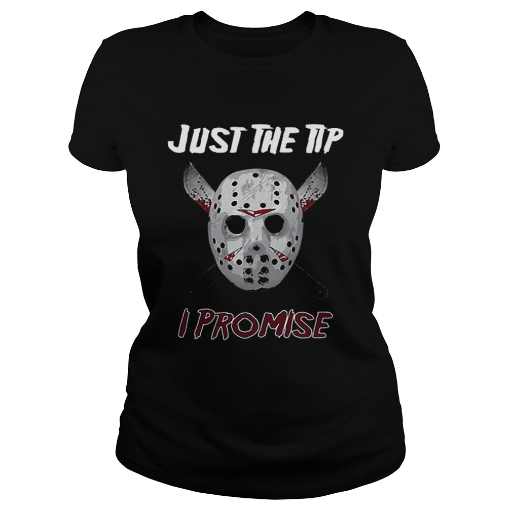 Jason Voorhees just the tip i promise Classic Ladies