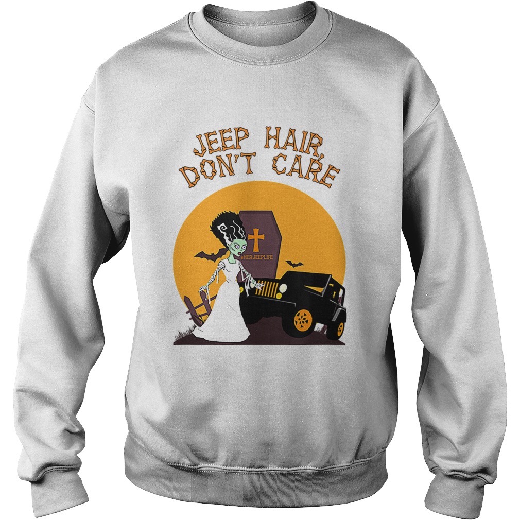 Jeep Hair Dont CareHer Jeep Life Halloween Sweatshirt