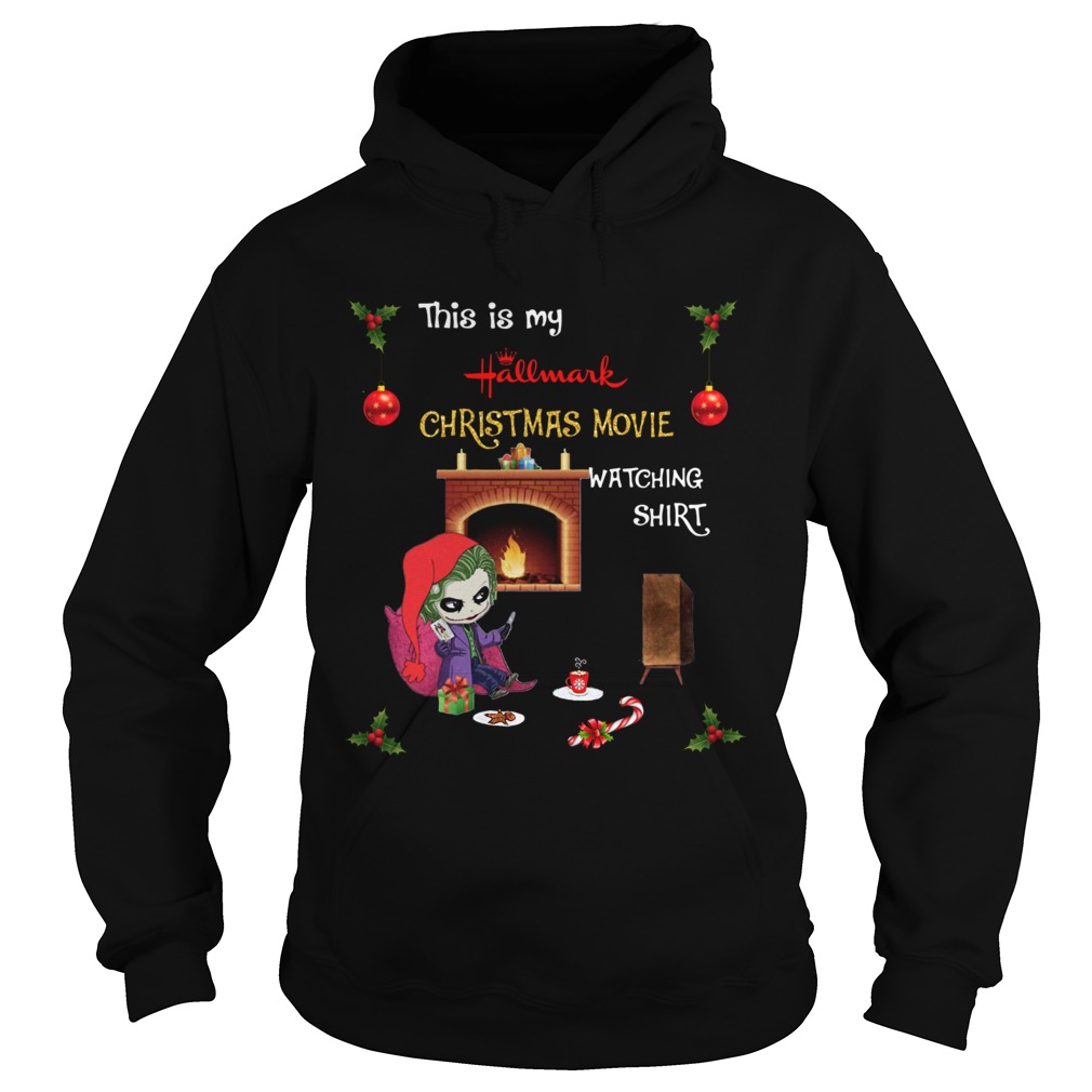 Joker This is Hallmark Christmas Movie watching Hoodie