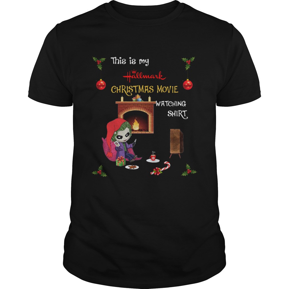 Joker This is Hallmark Christmas Movie watching shirt