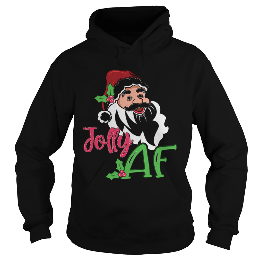 Jolly AF Santa Claus Funny Christmas Holiday Shirt Hoodie