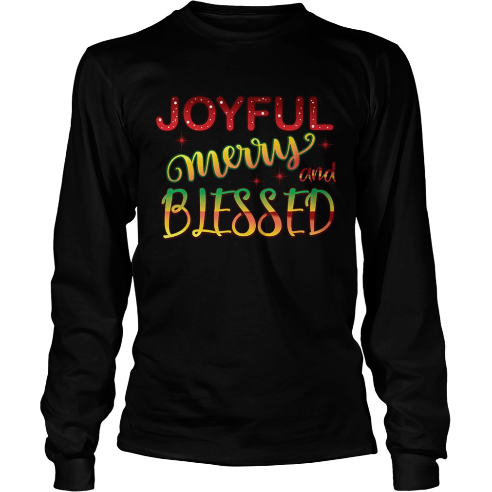 Joyful Merry and Blessed Christmas Cute Holiday Shirt LongSleeve