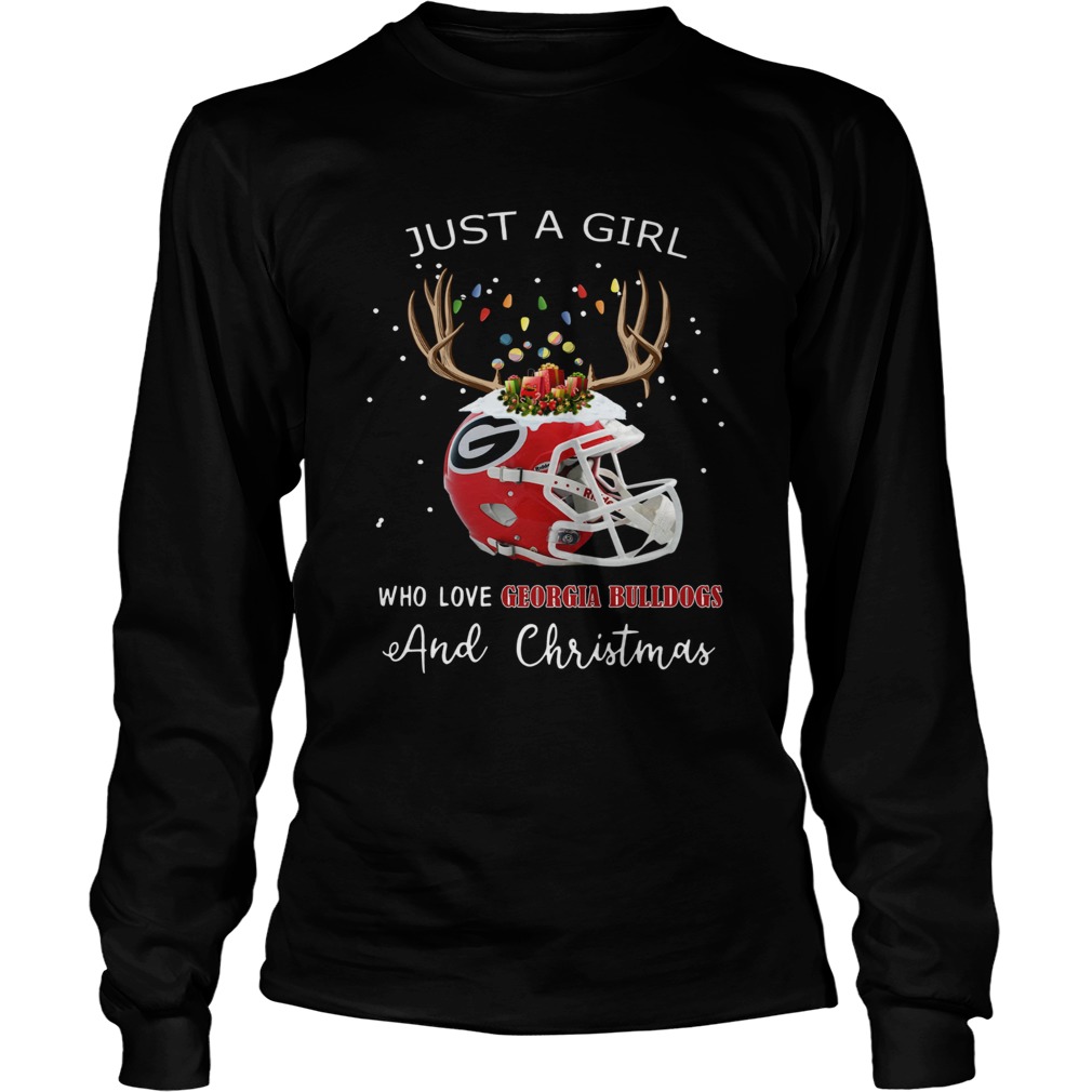 Just a girl who love Georgia Bulldogs and Christmas LongSleeve