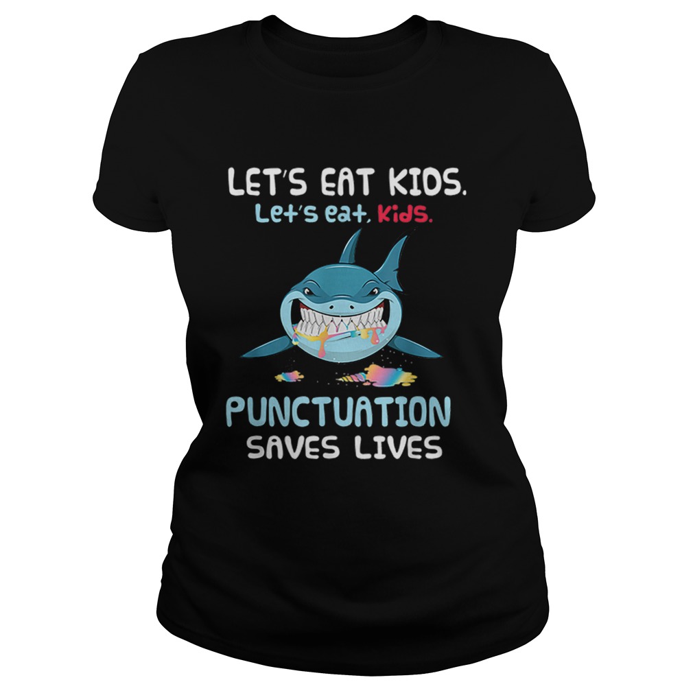 Lets Eat Kids Punctuation Saves Lives Shark Halloween Classic Ladies