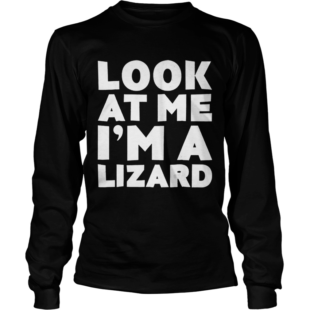 Look At Me Im A Lizard Halloween Costume LongSleeve