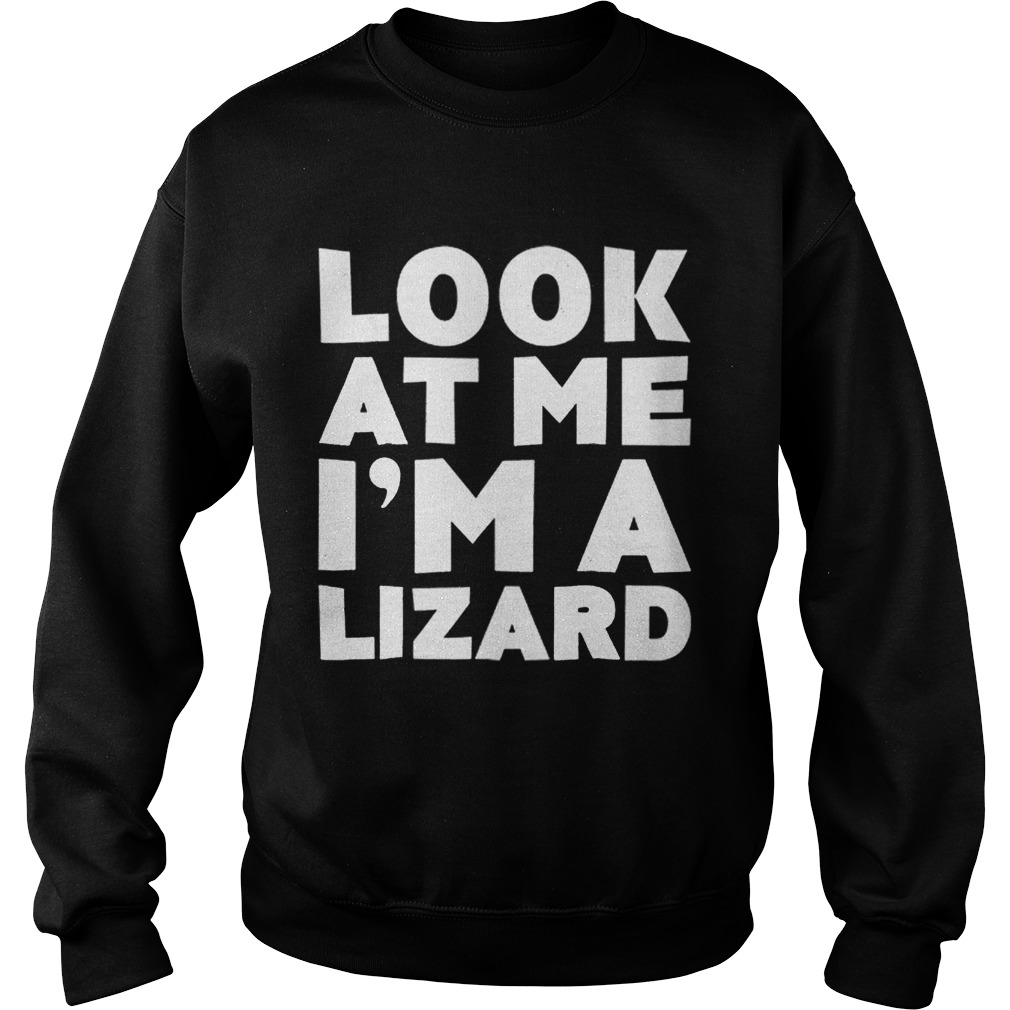 Look At Me Im A Lizard Halloween Costume Sweatshirt