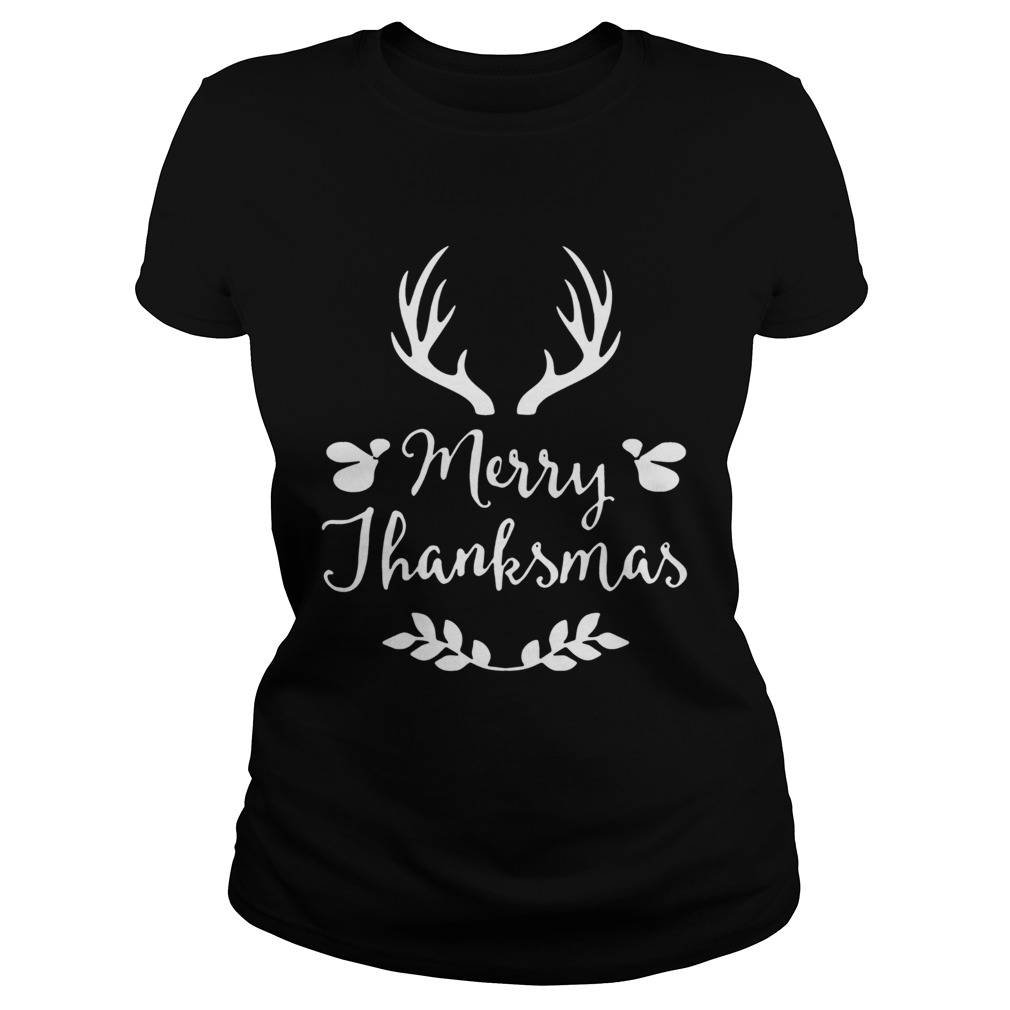 MERRY THANKSMAS FESTIVE THANKSGIVING CHRISTMAS SHIRT Classic Ladies