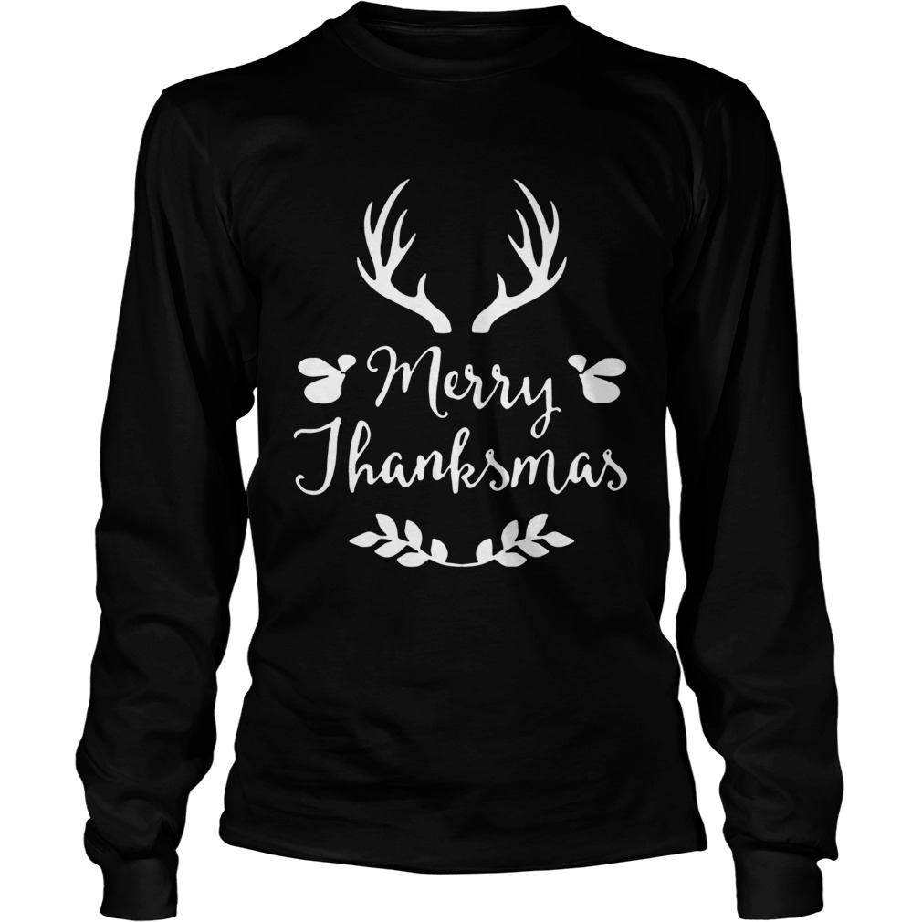 MERRY THANKSMAS FESTIVE THANKSGIVING CHRISTMAS SHIRT LongSleeve