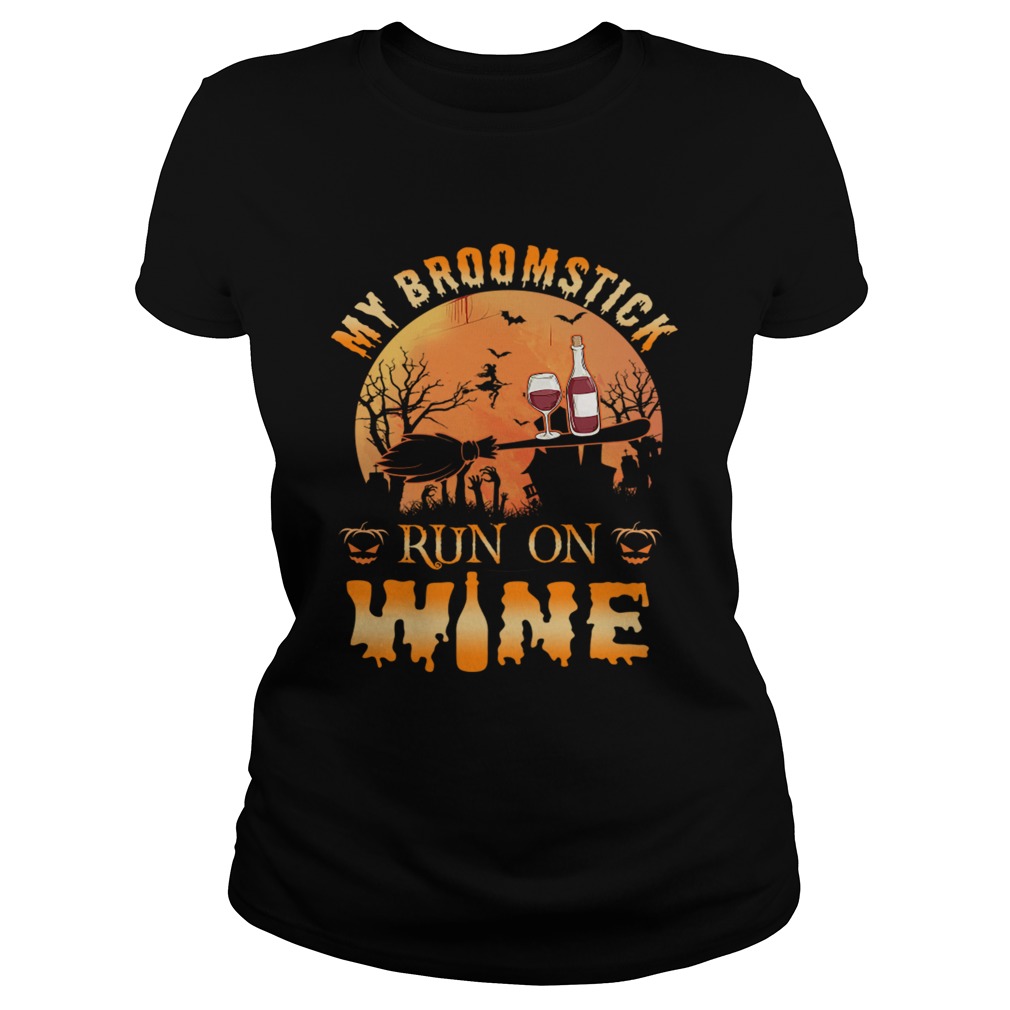 MY BROOMSTICK RUN ON WINE MOON PUMPKINS HALLOWEEN TSHIRT Classic Ladies