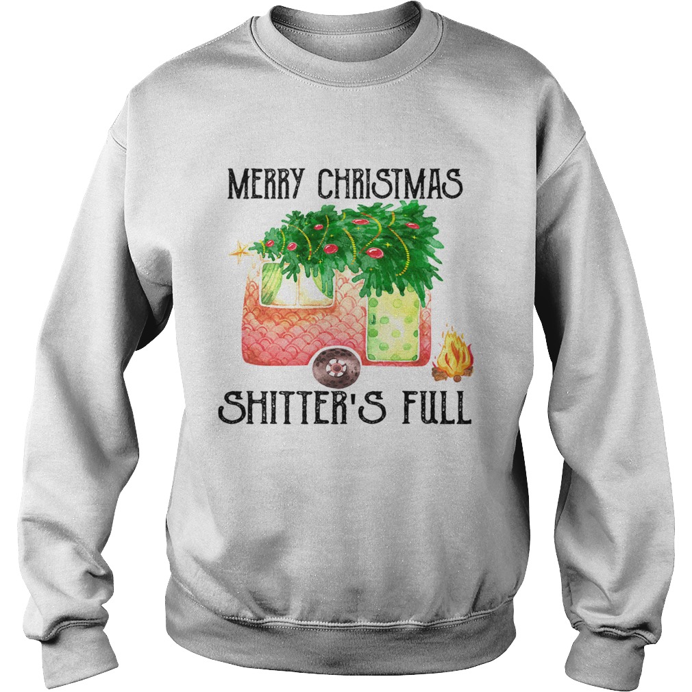 Merry Christmas Shitters Full Camping Lover Gift TShirt Sweatshirt