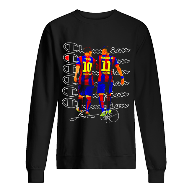 Messi and Neymar Champions Unisex Sweatshirt