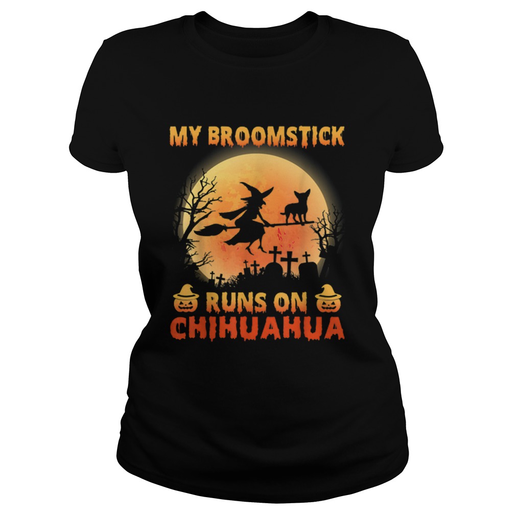 My Broomstick Run On Chihuahua Moon Pumpkins Halloween Classic Ladies