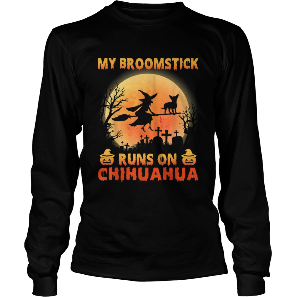 My Broomstick Run On Chihuahua Moon Pumpkins Halloween LongSleeve