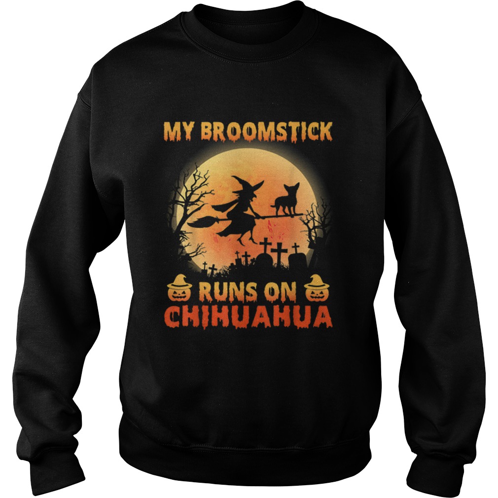 My Broomstick Run On Chihuahua Moon Pumpkins Halloween Sweatshirt