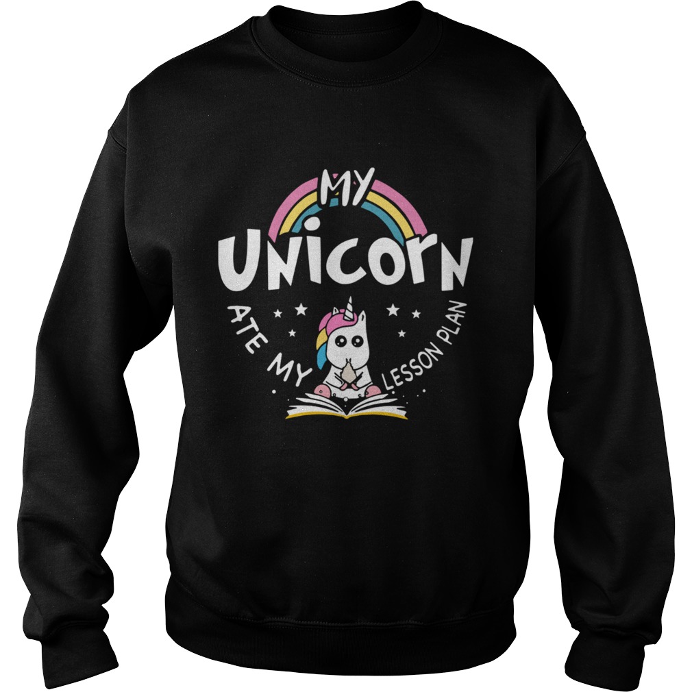 My Unicorn Ate My Lesson Plan Teacher Gift TShirt Sweatshirt