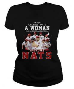 Never Underestimate A Woman Who Understands Baseball And Loves Nats Shirt Classic Ladies