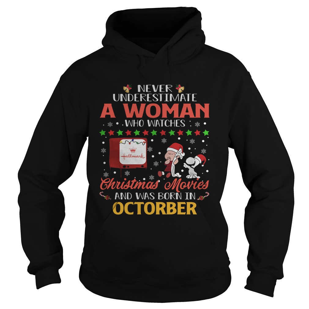 Never Underestimate An October Woman Watches Hallmark Christmas Movies Snoopy Shirt Hoodie