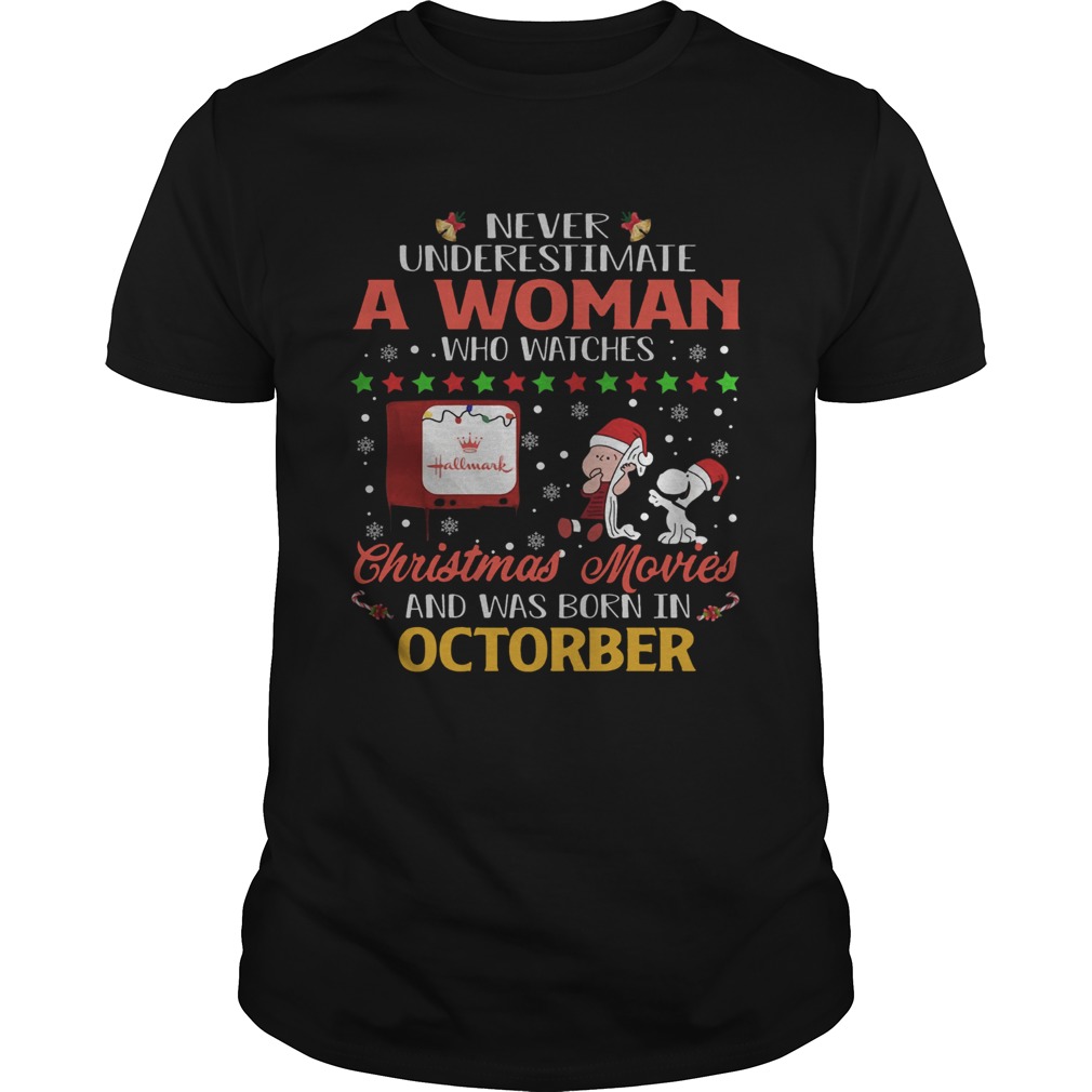 Never Underestimate An October Woman Watches Hallmark Christmas Movies Snoopy Shirt