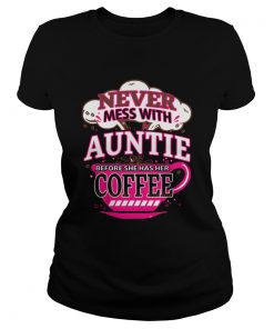 Never mess with auntie before she has her coffee  Classic Ladies