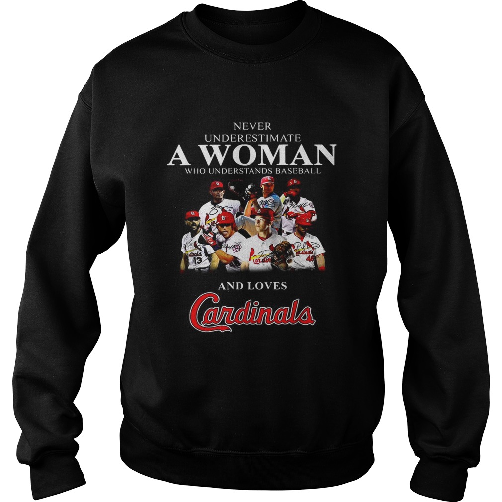 Never underestimate a woman who understands baseball and loves Cardinals Sweatshirt