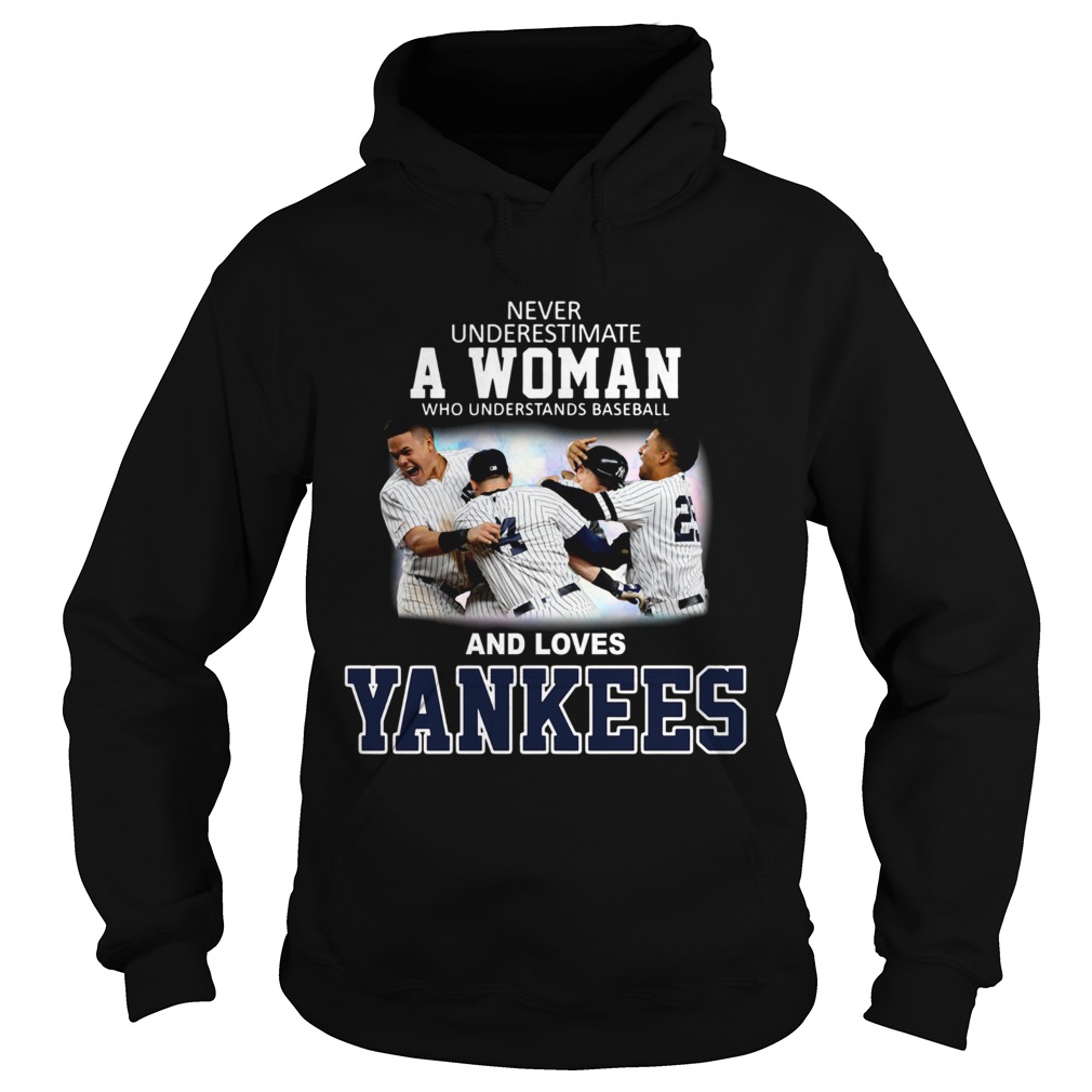 Never underestimate a woman who understands baseball and loves Yankees Hoodie