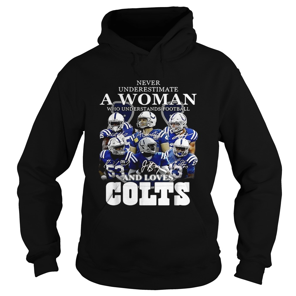 Never underestimate a woman who understands football and loves Colts Hoodie