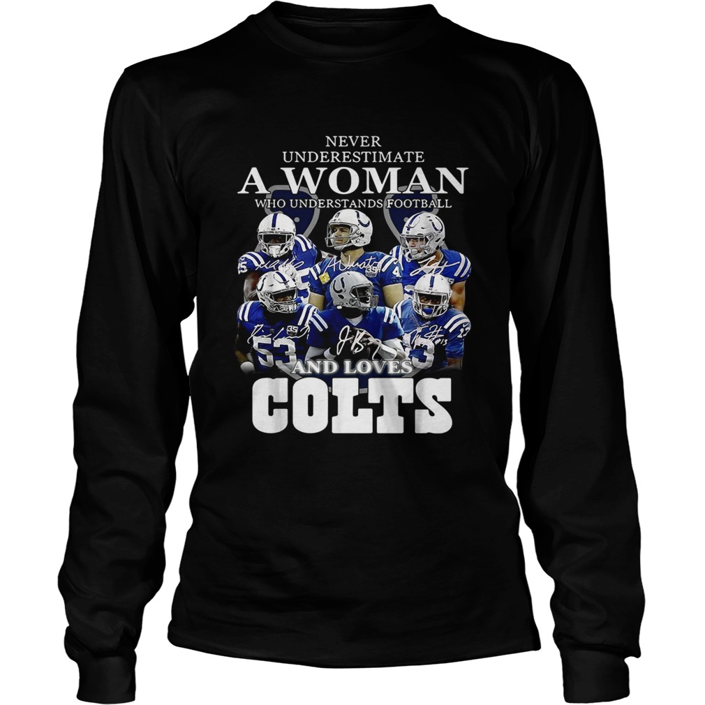 Never underestimate a woman who understands football and loves Colts LongSleeve