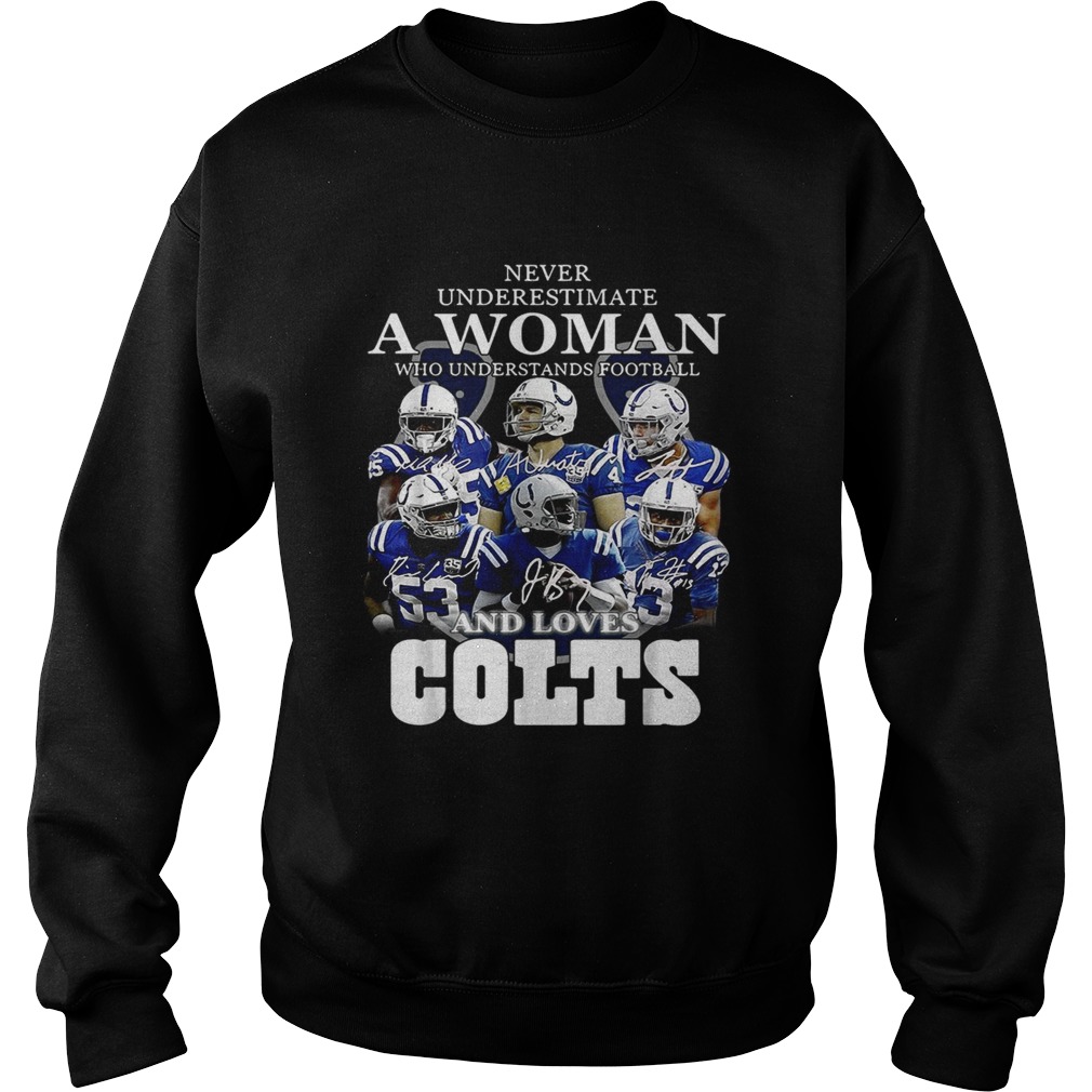 Never underestimate a woman who understands football and loves Colts Sweatshirt