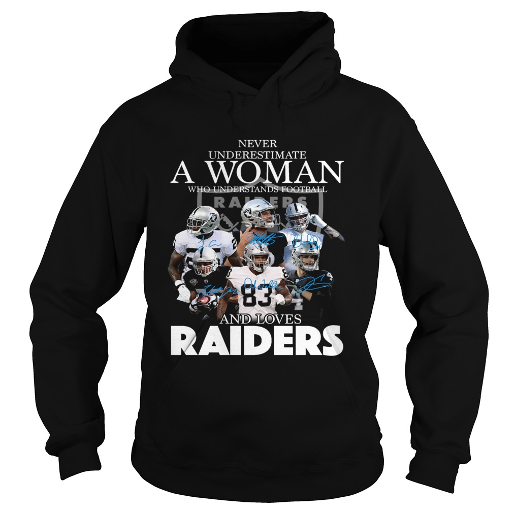 Never underestimate a woman who understands football and loves Raider Hoodie