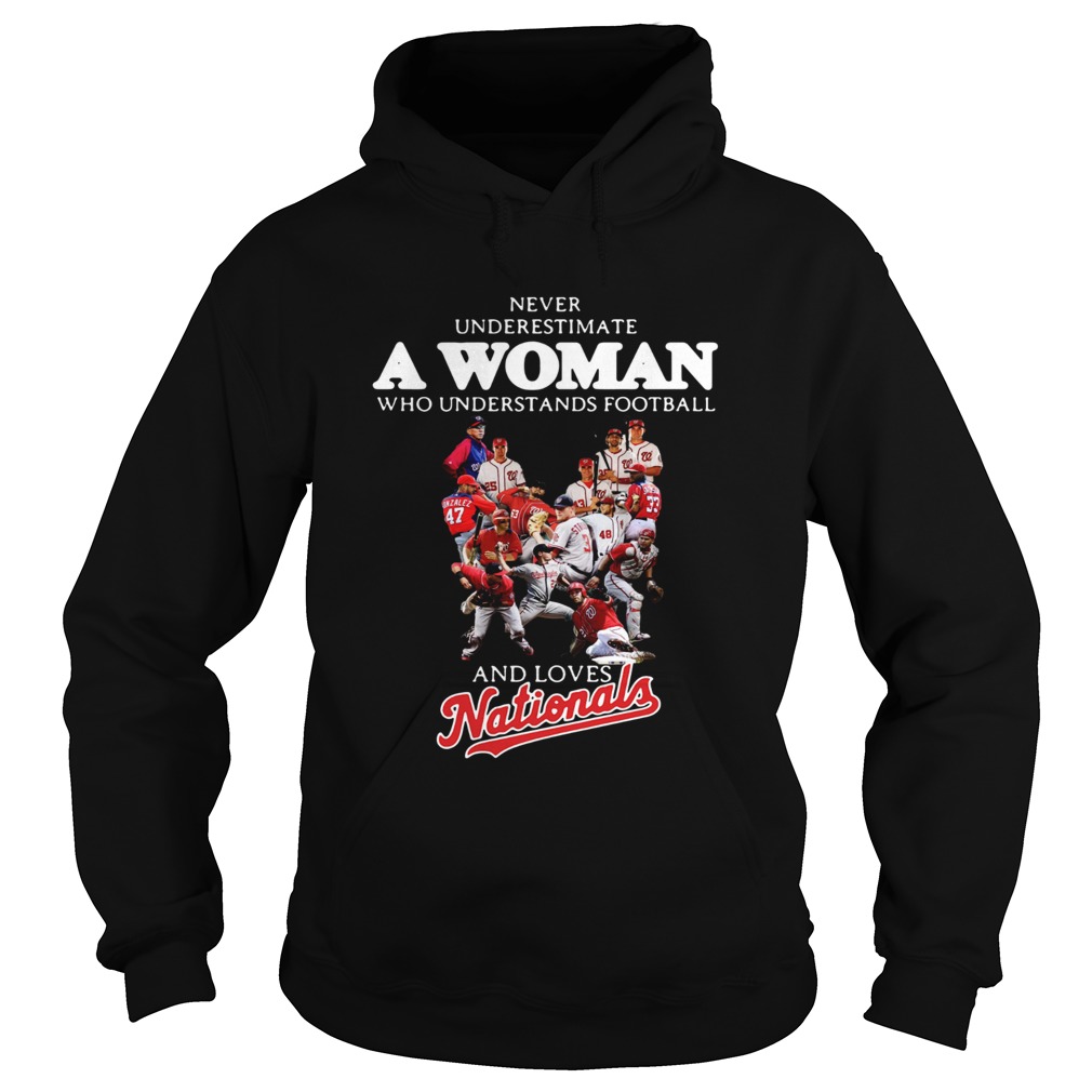 Never underestimate a woman who understands football and loves Washington Nationals Hoodie