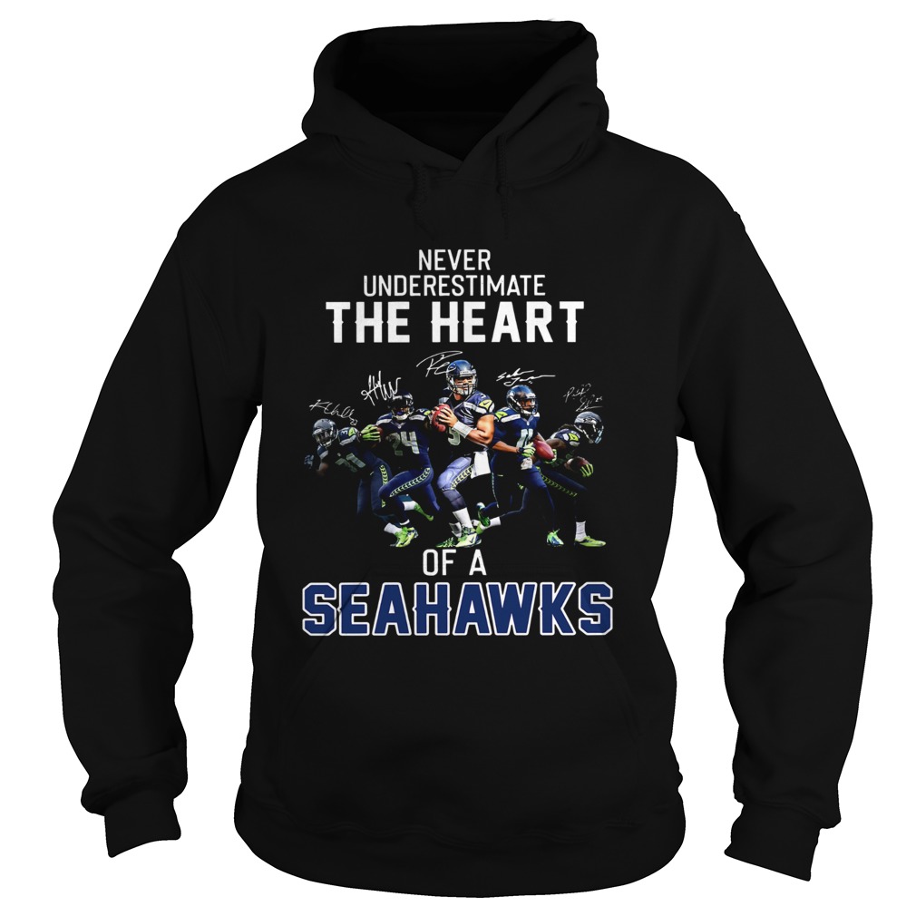 Never underestimate the heart of a Seahawks Hoodie