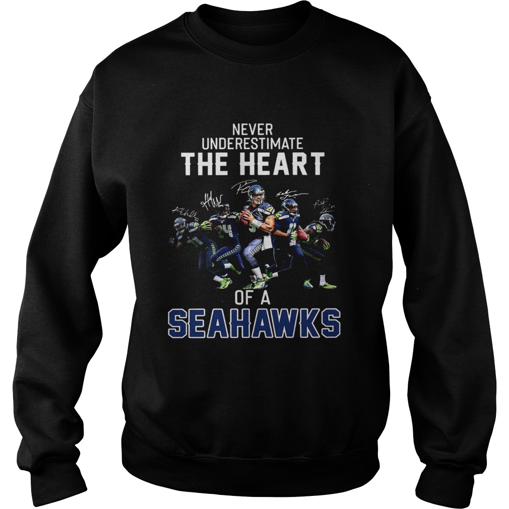 Never underestimate the heart of a Seahawks Sweatshirt