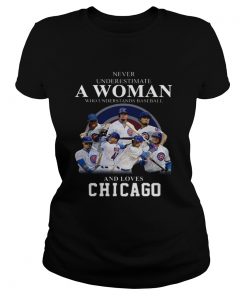 Never underestimate woman who understands baseball Chicago Cubs  Classic Ladies