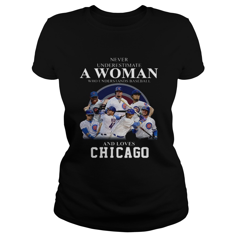 Never underestimate woman who understands baseball Chicago Cubs Classic Ladies