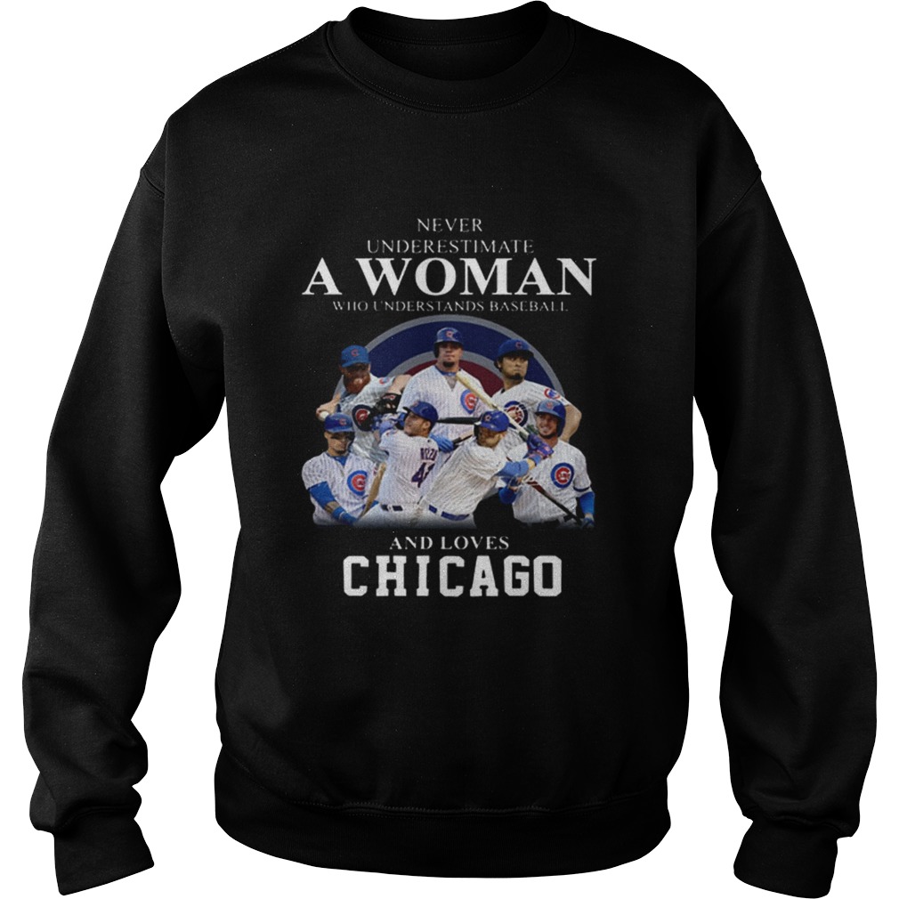 Never underestimate woman who understands baseball Chicago Cubs Sweatshirt