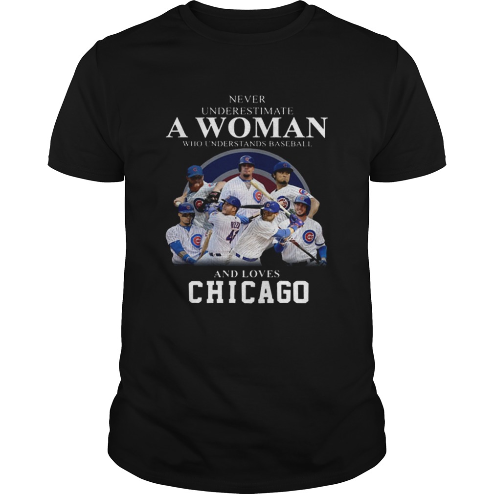 Never underestimate woman who understands baseball Chicago Cubs shirt