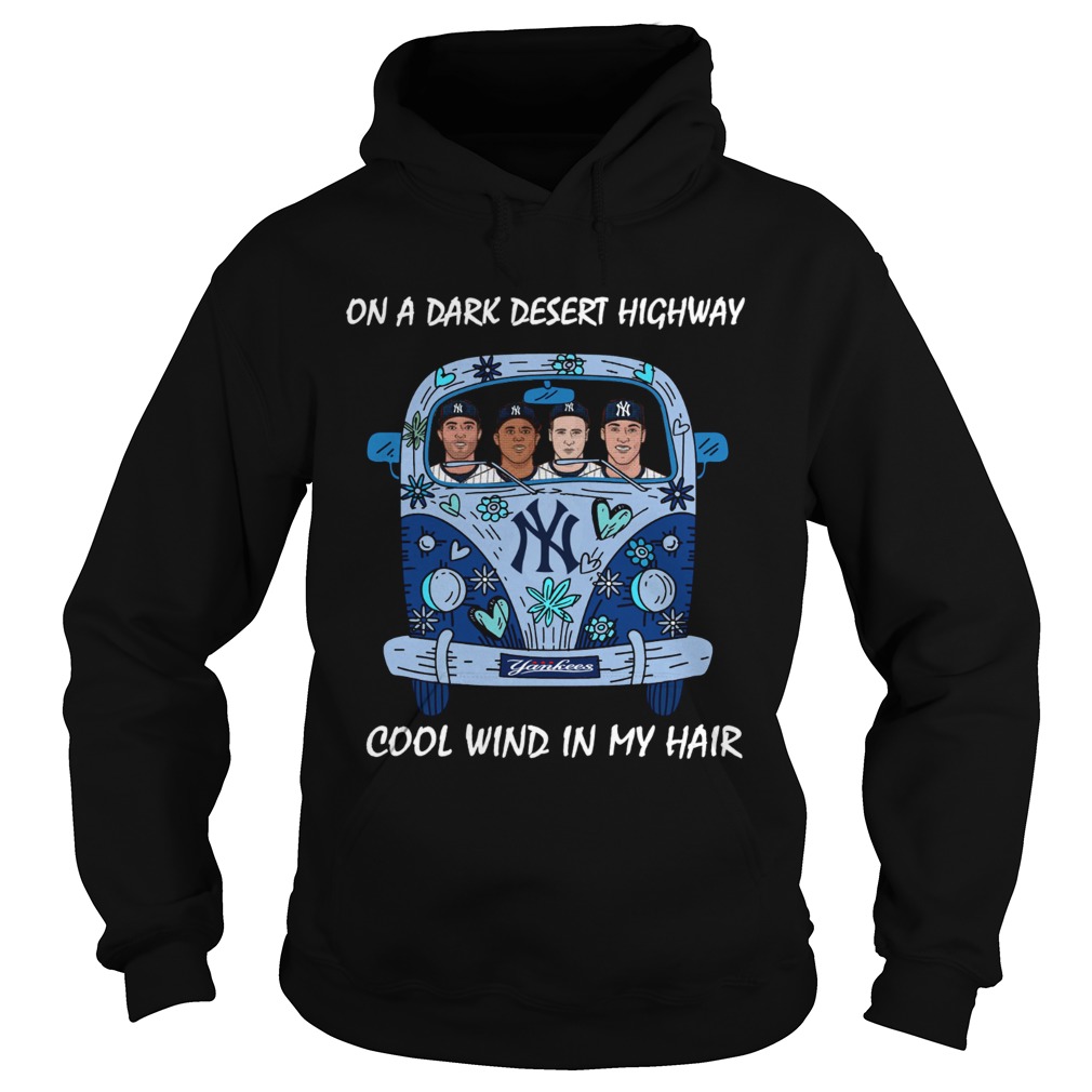 New york Yankees car On a dark desert highway cool wind in my hair Hoodie