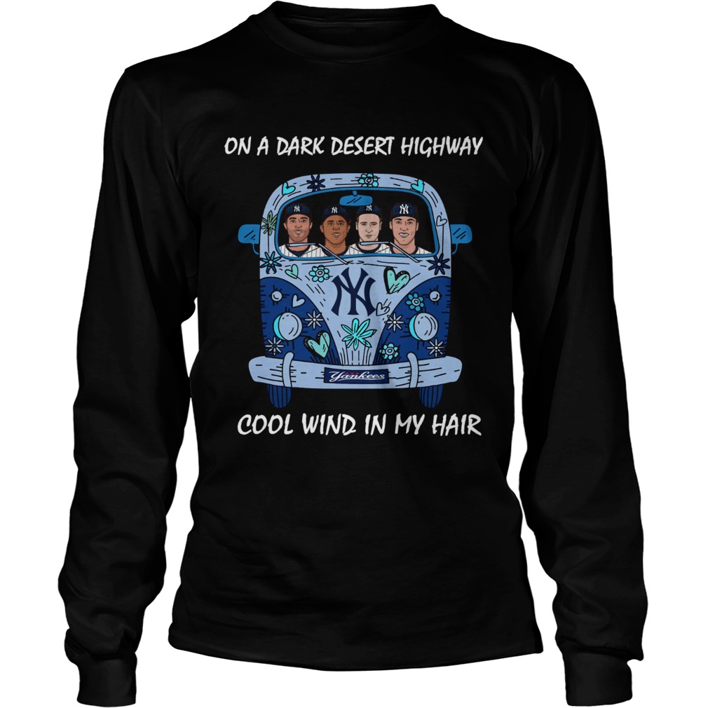 New york Yankees car On a dark desert highway cool wind in my hair LongSleeve