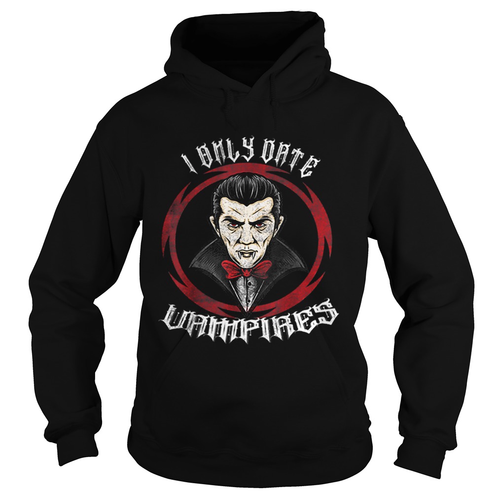 Nice I Only Date Vampires Halloween Dracula Hoodie