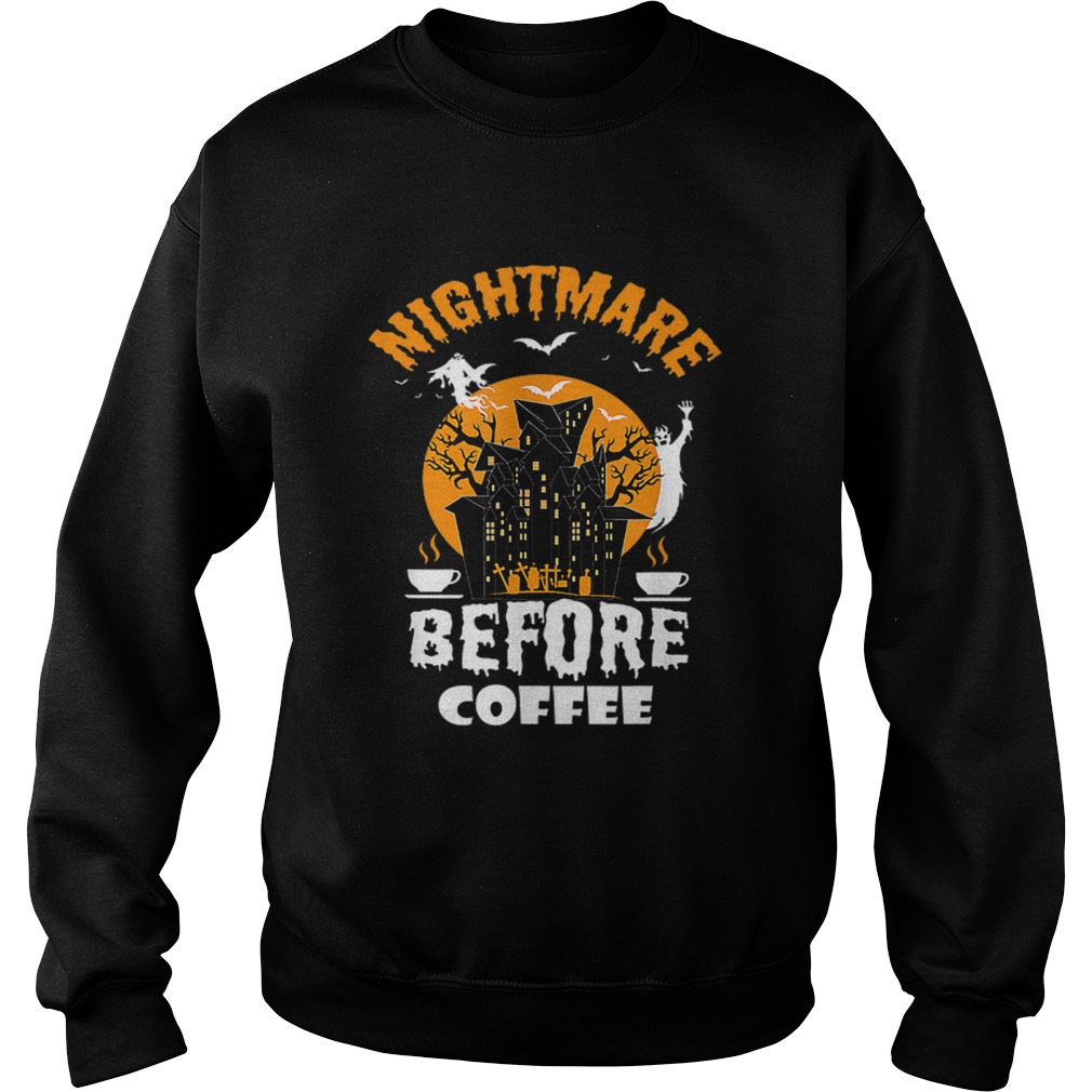 Nightmare Before Coffee Funny Halloween Tee Sweatshirt