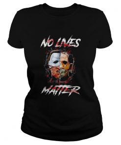 No Lives Matter Scary Horror Movies Character Halloween  Classic Ladies