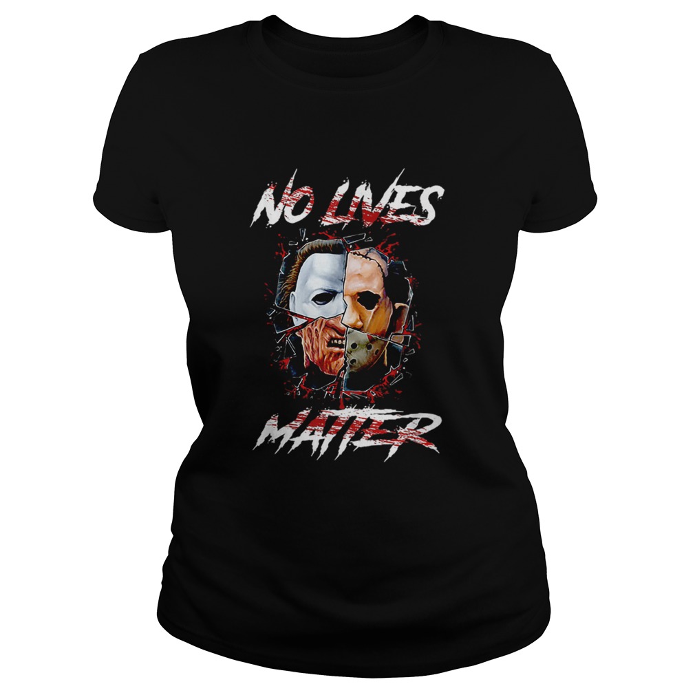 No Lives Matter Scary Horror Movies Character Halloween Classic Ladies