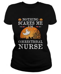 Nothing Scares Me Im Correctional Nurse Halloween Gifts  Classic Ladies