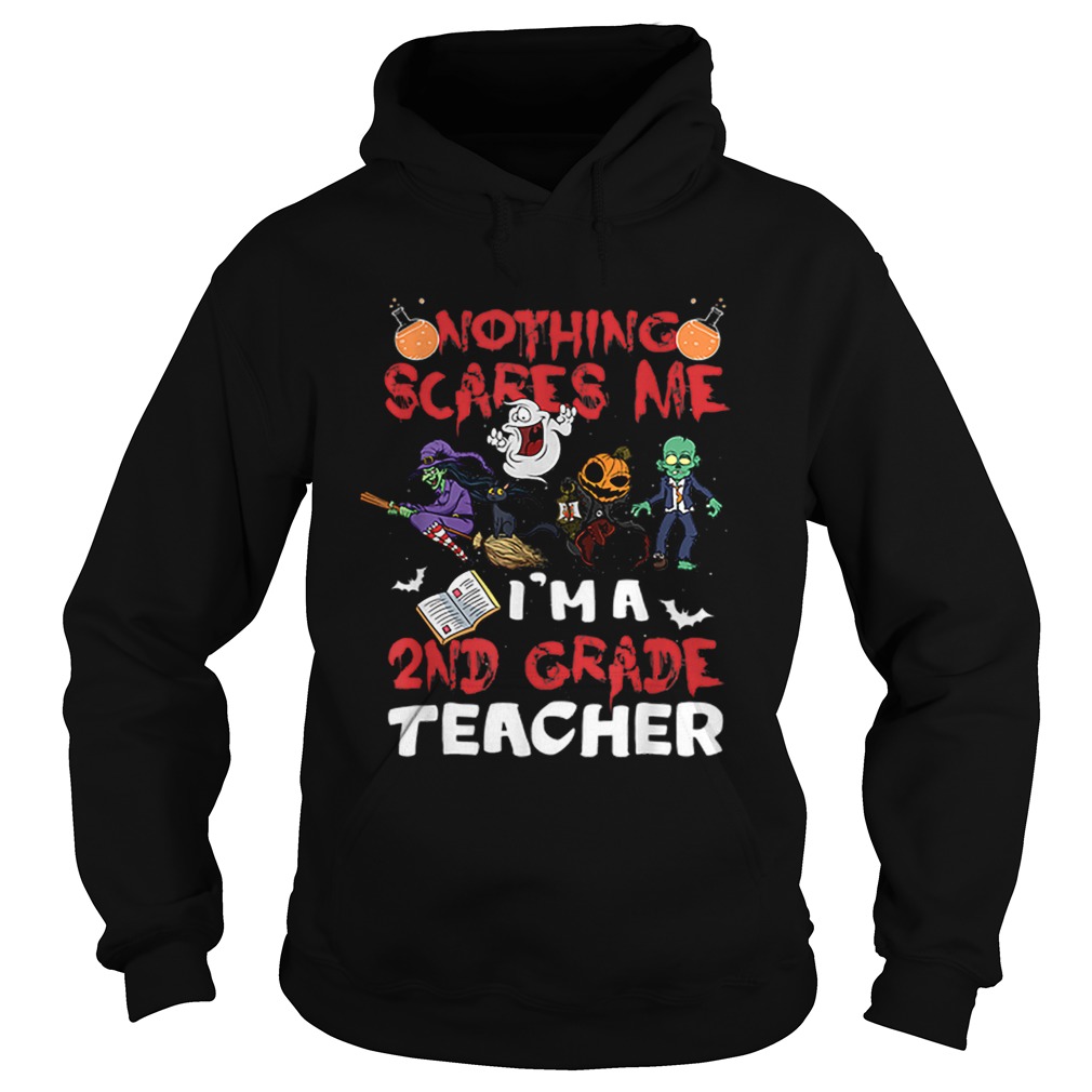 Nothing Scares me Im a 2nd Grade Teacher Halloween Hoodie